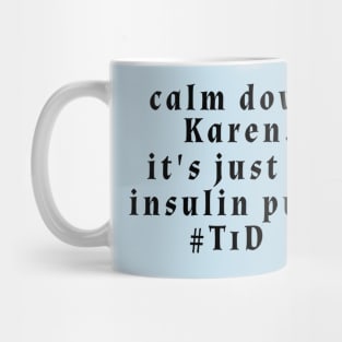 Calm Down, Karen. Mug